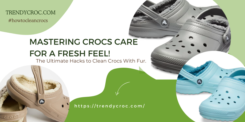 How To Clean Crocs With Fur Trendycroc.com