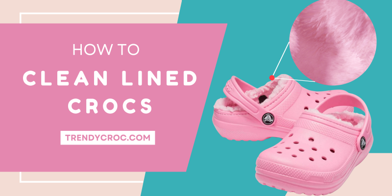 How to clean lined Crocs Trendycroc.com